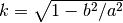 k = \sqrt{1 - b^2/a^2}